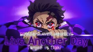 「Live Another Day💜🌟」Demon Slayer - tanjiro vs daki edit「AMV/EDIT」4K