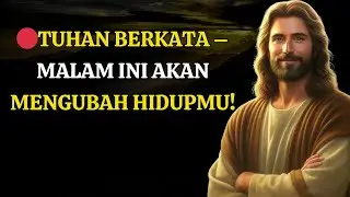 🔴Tuhan Berkata – “Malam Ini Akan Mengubah Hidupmu!” 👆 Pesan Tuhan Hari Ini
