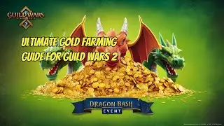 Ultimate Gold Farming Guide for Guild Wars 2 dragon bash