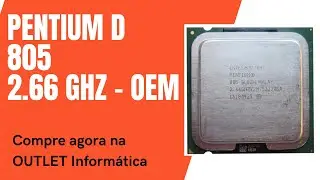 PENTIUM D 805 OEM - Compre agora mesmo na OUTLET Inform&aacute;tica