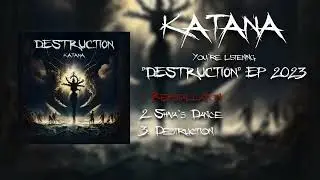 KATANA - Destruction (full ep)