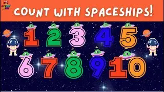 Counting Numbers 1 to 10 Song | Cute Silly Spaceships | Fun Number Song for Kids | One to Ten