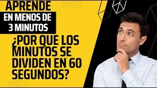 El enigma del tiempo: ¿Por qué los minutos tienen 60 segundos?