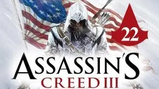 Assassin's Creed 3 Walkthrough - Part 22 Hostile Negotiations [Sequence 6] AC3 Gameplay Commentary