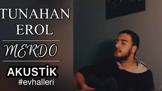 Tunahan EROL - Merdo (Akustik) #evhalleri