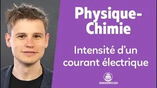 Intensité d'un courant électrique - Physique-Chimie - 1re - Les Bons Profs
