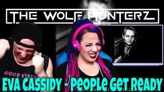 Eva Cassidy - People Get Ready | THE WOLF HUNTERZ Reactions