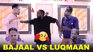 BAJAJLE VS LUQMAAN OO LAFAHA ISKA TUMAY WAXBA LESKUMA REBAN QOSOL ADUUNKA
