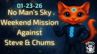 No Man's Sky - 01-23-26 - Weekend Mission Speed Run Against Steve & Chums