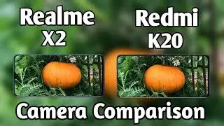 Realme X2 VS Redmi K20 Camera Comparison, Which is Better Camera, Camera Review,X2 PUBG, Battery