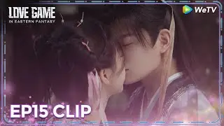 ENG SUB | Clip EP15 | Miaomiao and Mu Sheng kissing?! 💓🤭 | WeTV | Love Game in Eastern Fantasy