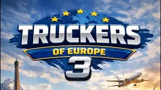 Играю Truckers of Europe 3 