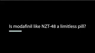Is Modafinil Like NZT-48 a Limitless Pill?