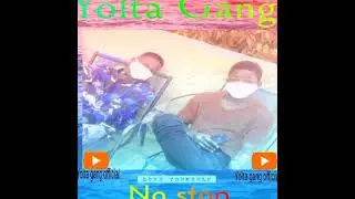 YOLTA GANG_-_NO STOP_- PROD BY PAP DJO RECORD _-2019