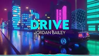 Drive - Jordan Bailey (Official Lyric Video) 