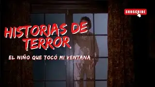 Historia de Terror Real: El Ni&ntilde;o Que Toc&oacute; Mi Ventana | &iquest;Mito o Verdad?