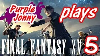 PurpleJonny Plays - Final Fantasy XV part 5 (Kitty Catering)