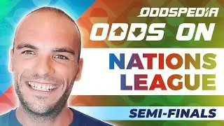 Odds On: Nations League | Semi-Finals | Free Football Betting Tips, Picks & Predictions