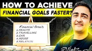 How to achieve financial goals faster | Financial planning | Financial Freedom| Retire early