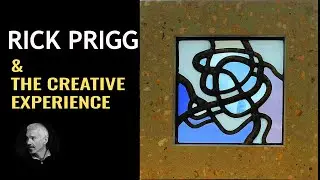Rick Prigg on The Creative Experience