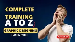 Complete Training A to Z for Graphic Designer #hashimtech