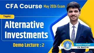 Demo Lec 02 | Alternative Investments | CFA Course May2026 | CA Ronit Agrawal | Global Vsmart