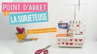 Faire un point d'arr&ecirc;t / noeud &agrave; la surjeteuse - astuce couture