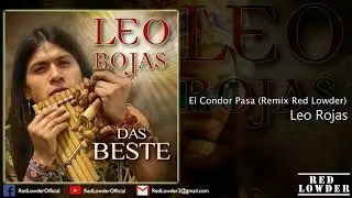 Leo Rojas - El Condor Pasa (Remix Red Lowder)