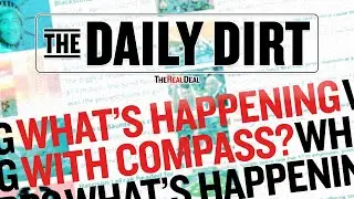 Inside the drama at Compass | The Daily Dirt LIVE
