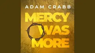 Mercy Was More