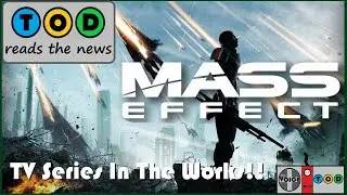 Mass Effect TV Show Officially Announced | TOD Reads The News
