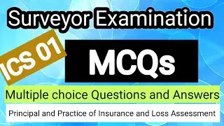 Surveyor Exam MCQs - ICS01 - PRINCIPLE AND PRACTICE OF INSURANCE AND SURVEY AND LOSS ASSESSMENT