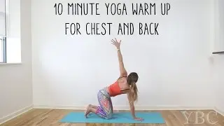 10 Minute Yoga Warm Up For Chest and Back