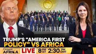LIVE: Trump&rsquo;s Policies to Drive Talks at the African Union Summit? | Firstpost Africa | N18G