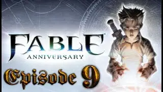 Fable Anniversary Episode 9 - Am I Not Evil Enough For You Sir?!