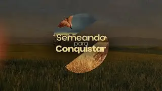 SEMEANDO PARA CONQUISTAR | Domingo | 11/01/2026 - 17h