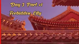Beijing China 2025 - Day 3 Part #1 - Forbidden City