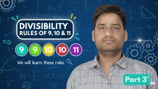 ​9, 10, 11 का भाजकता नियम सीखें | Divisibility Tricks (Part 3)