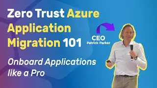 Zero Trust Azure Application Migration 101: Onboard Applications like a Pro!