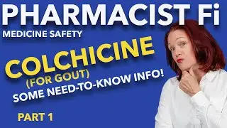Colchicine for Gout - Part 1: Things to Talk About with Your Doctor - Some Need-to-Know Info!
