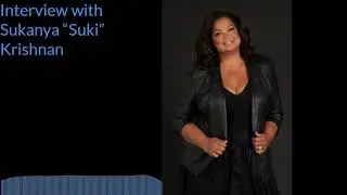 Interview with Sukanya &ldquo;Suki&rdquo; Krishnan