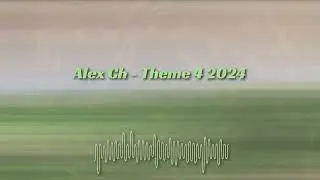 Alex Ch - Theme 4  2024