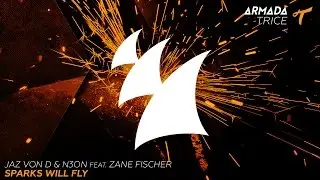 Jaz von D & N3ON feat. Zane Fischer - Sparks Will Fly (Radio Edit)