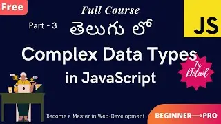 #4. Learn Complex Data Types in JavaScript || What are complex data types explained in telugu