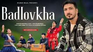 || NEW KASHMIRI SONG BADLOVKHA ||SINGER DILBER BILAL || LYRICS. SAHIL BABA ||#kashmirinewsongs