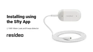 Installing the Resideo L1 WiFi Water Leak and Freeze detector using sfty App