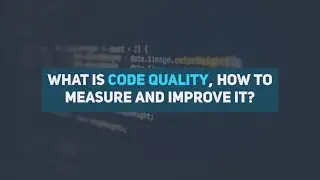 What is code quality , how to measure and improve it?