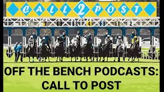 Ferst Off the Bench Podcast Network: Original Call to Post, Stephen Foster Stakes Preview