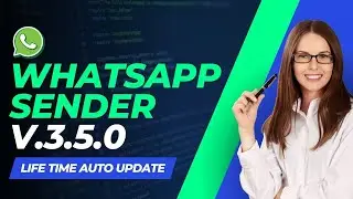 WA Sender Tutorial | WhatsApp Bulk Message Sender | Lifetime Auto Update