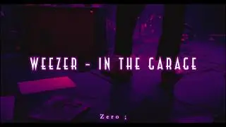 WEEZER - In The Garage / Subtitulado